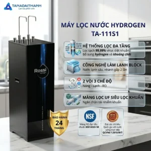 Máy lọc nước nóng lạnh nguội RO Rossi Hydrogen TA-112S1 - 12 lõi bổ sung Hydrogen